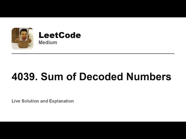 4039. Sum of Decoded Numbers (Leetcode Medium)