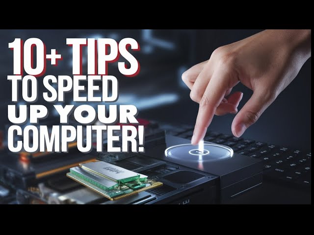 10+ Tips to Speed Up Your Computer!