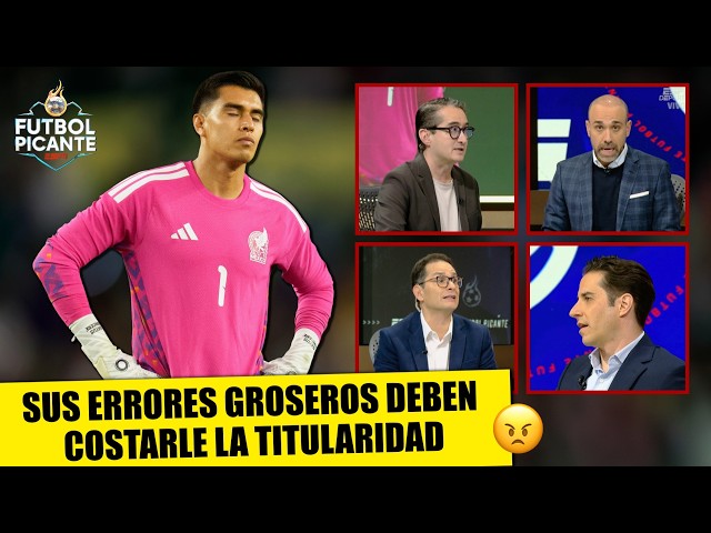 EL TALA ES UN BUEN PORTERO, pero sus errores deben costarle TITULARIDAD con MÉXICO | Fútbol Picante