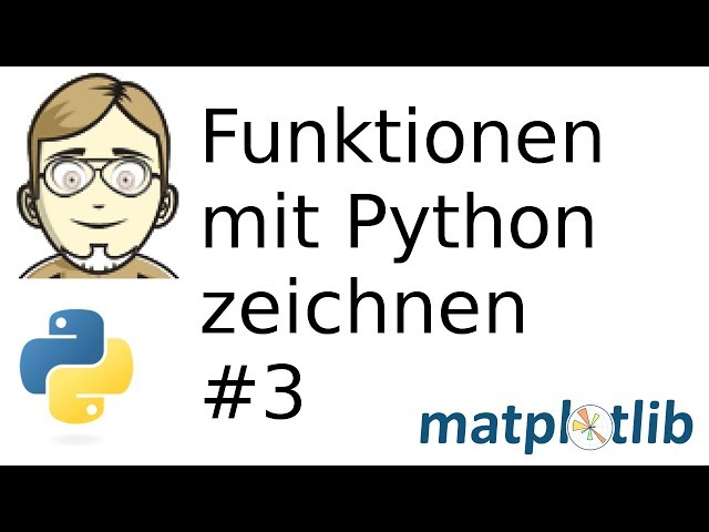 Funktionen mit Python und matplotlib zeichnen (inkl. "list comprehension") | #3