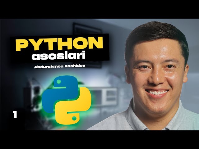 Python Dasturlashni 0 dan Boshlash | 1-dars |  Abdurahmon Rashidov