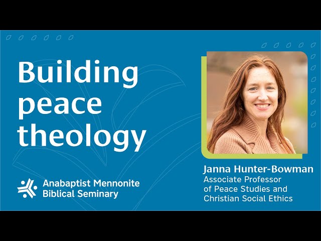 Building peace theology | Anabaptist Mennonite Biblical Seminary