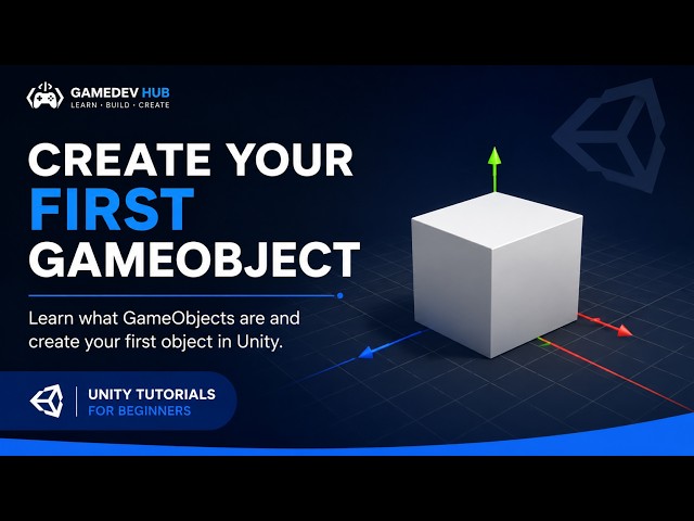 Create Your First GameObject in Unity | Unity Beginner Tutorial #5