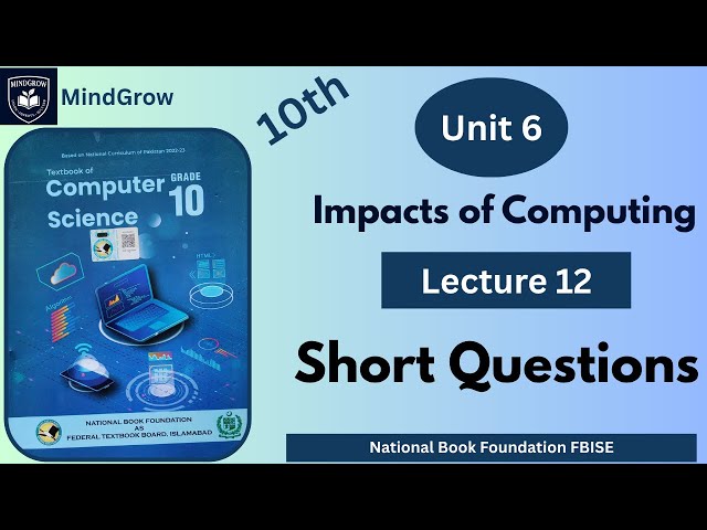 Unit 6 – Impacts of Computing | Short Questions & Answers Class 10 Computer Science |FBISE NBF Book