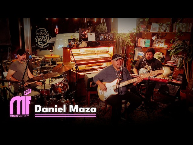 DANIEL MAZA - LIVE SESSION #7 – MUSIC FACTORY