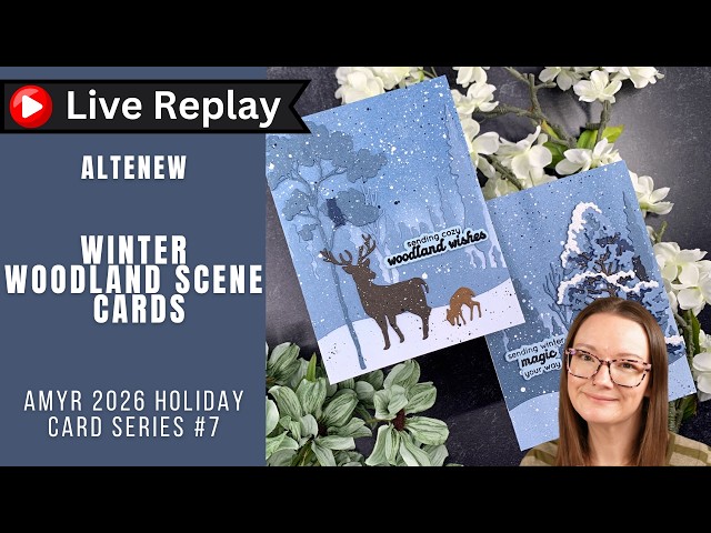 🟣LIVE REPLAY! Winter Woodland Scene Cards | Altenew | AmyR 2026 Holiday Card Series #7