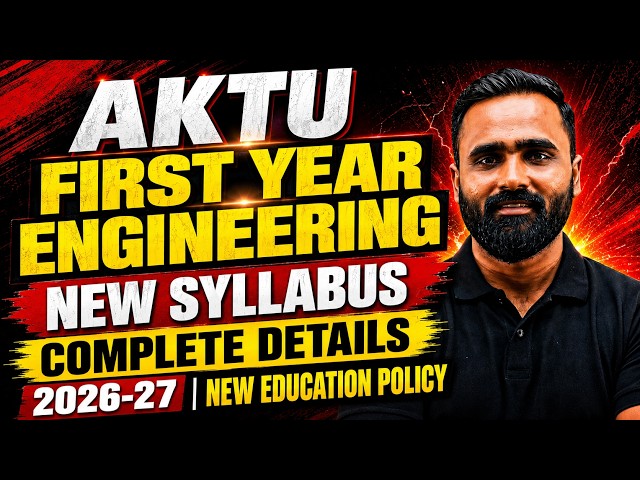 AKTU FIRST YEARENGINEERING NEW SYLLABUS |COMPLETE DETAILS |2026-27|NEW EDUCATION POLICY
