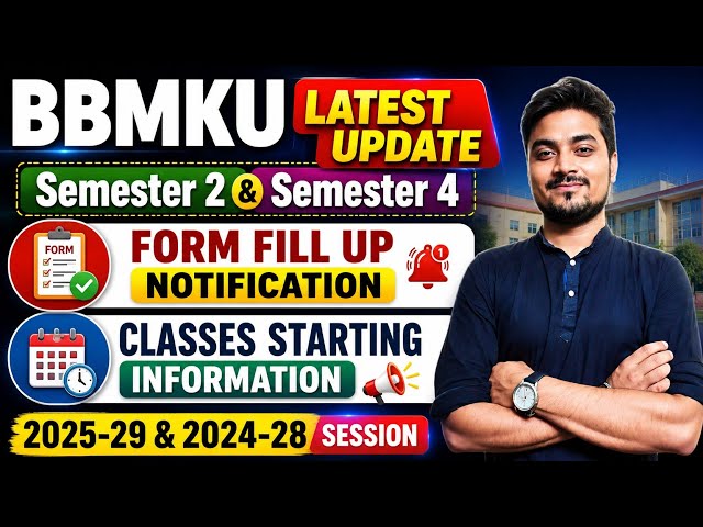 BBMKU Latest Update 🔥 Semester 2 & 4 Form Fill Up + Classes Starting Notice | 2025-29 & 2024-28