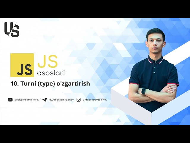 Javascript asoslari | 10. Turni (type) o'zgartirish
