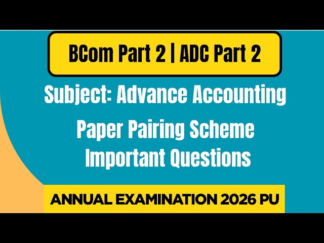 B.com ADC 2 subject advance accounting important questions, chapters annual exam 2026 Punjab Uni.