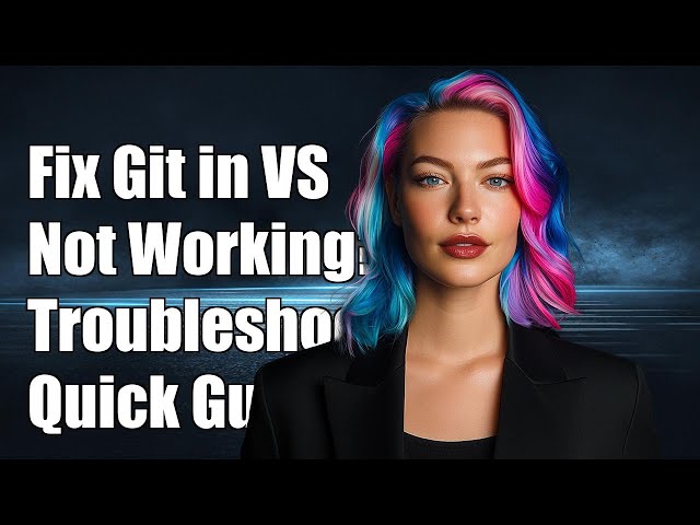 Fix Git Not Working in Visual Studio Code: Troubleshooting Guide