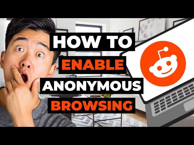 How To Enable Anonymous Browsing On Reddit for PC