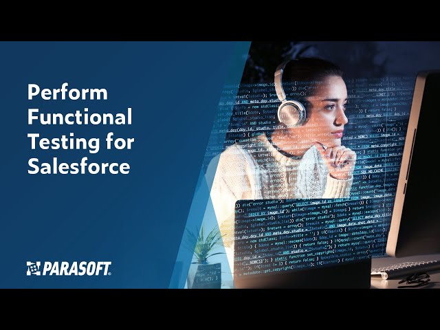 Perform Functional Testing for Salesforce | Parasoft