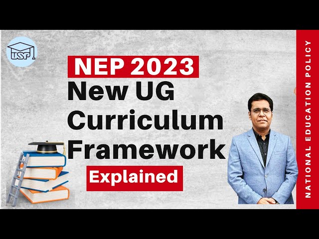 NEP 2023: New UG Curriculum Framework Explained