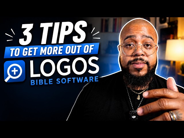 3 Logos Bible Software Tips Every User Should Know