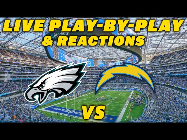 Philadelphia Eagles vs Los Angeles Chargers | Live Play-By-Play & Reactions