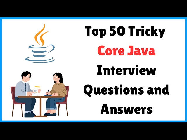 Top 50 Tricky Core Java Interview Questions | Beginners to Experienced