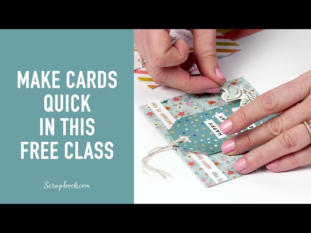 This Free Class Helps You Create Cards in Minutes! | Scrapbook.com