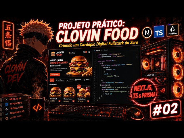 PROJETO FULLSTACK: Clovin Food (Next.js & TypeScript) - Ep. [02]