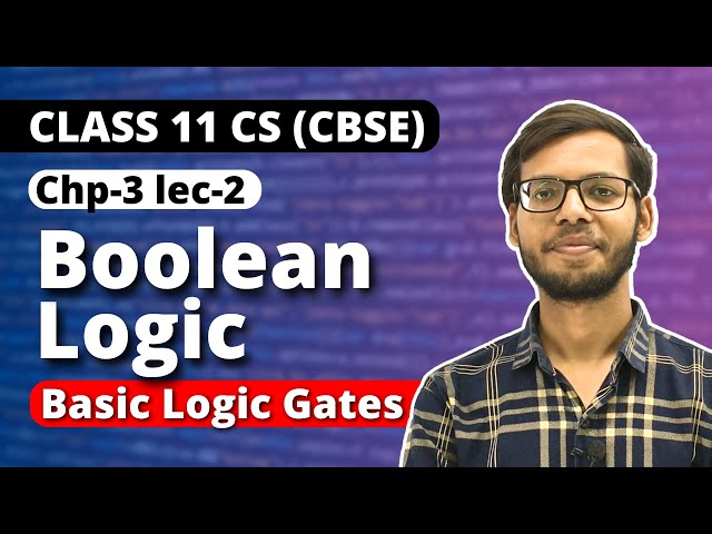 Chapter 3 Boolean Logic | Basic Logic Gate | Class 11 Computer Science 2023-24 | Hindi