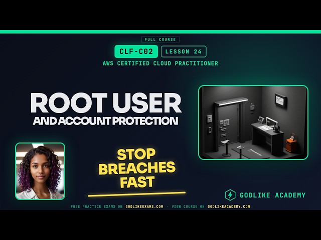 CLF-C02 · Lesson 24: Lock Down Your Root Account Safely