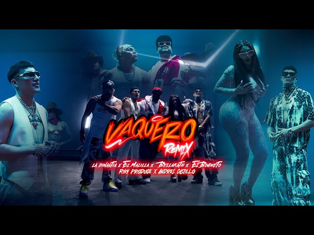 Vaquero Remix -  Andres Castillo, Bellakath, El Malilla , El Bogueto, La Dinastia, Riky Produce