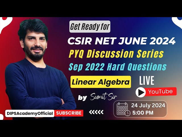 CSIR NET Sep 2022 Hard Question PYQ Discussion Series - Linear Algebra by Sumit Sir | CSIR NET Maths