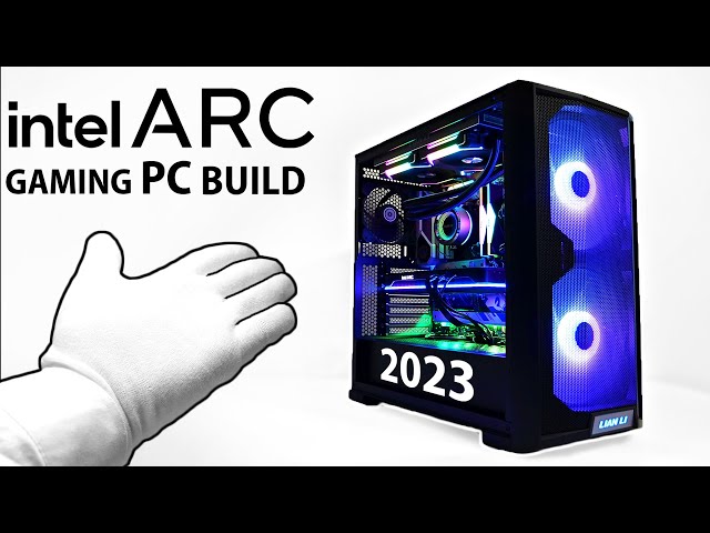 Building an Intel ARC Gaming PC for 2023