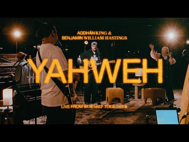 Yahweh / Our God Reigns // Aodhán King & Benjamin William Hastings ft. Bella Taylor Smith // Live