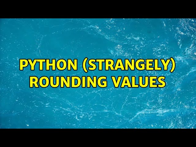 Python (strangely) rounding values (2 Solutions!!)