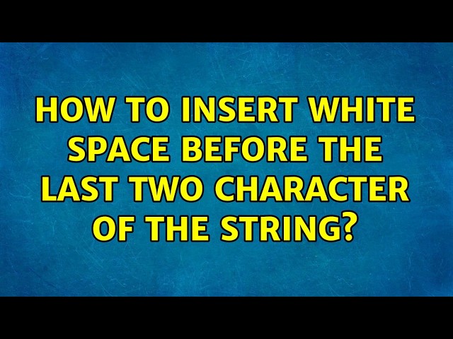 How to insert white space before the last two character of the string? (4 Solutions!!)