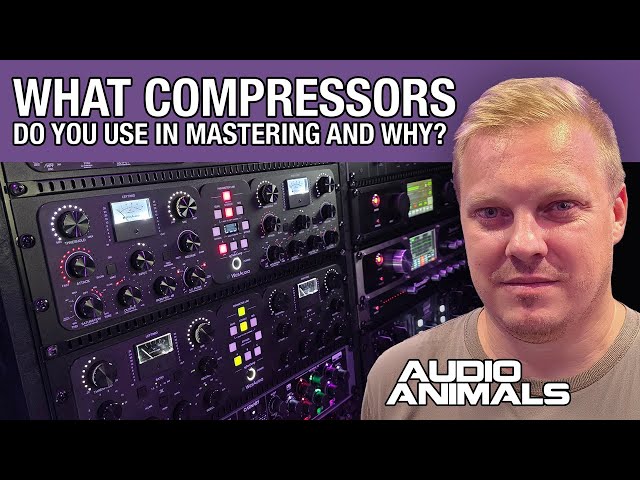 What Compressors Do You Use In Mastering And Why?