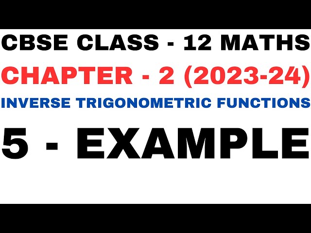 5 Example l Chapter2 Inverse Trigonometric Functions l example5 l Class12th Maths l NEW NCERT2023-24