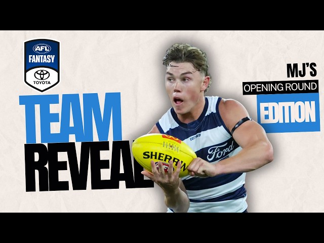 MJ's AFL Fantasy Team Reveal | Opening Round Edition
