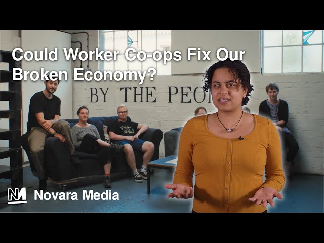 Could Worker Co-ops Fix Our Broken Economy?