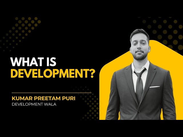 What is Development  Meaning, Types & Examples Explained Simply