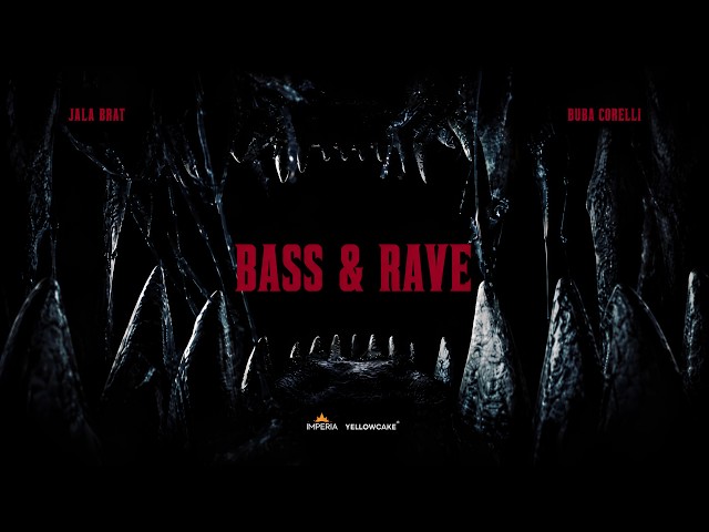 Jala Brat & Buba Corelli - Bass & Rave (GODZILLA)