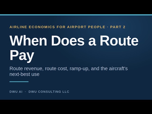 When Does a Route Pay | Airline Economics, Part 2