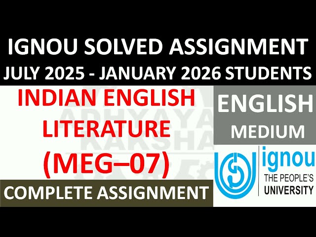 MEG 07 || INDIAN ENGLISH LITERATURE || IGNOU SOLVED ASSIGNMENT 2025-2026 || JULY 2025 - JANUARY 2026
