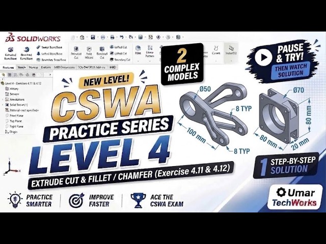 SOLIDWORKS CSWA Level 4: Exercise 4.11 & 4.12 Tutorial | Step-by-Step Guide