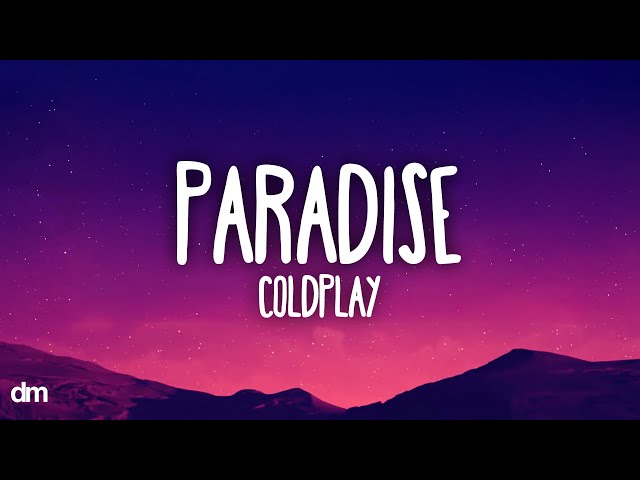 Coldplay - Paradise (Lyrics)