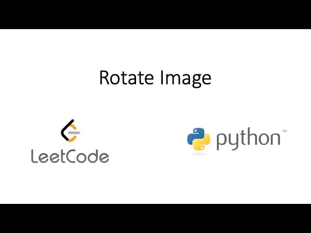 Leetcode - Rotate Image (Python)