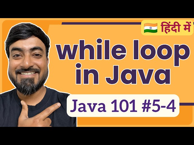 while loop in Java | Hindi | Java 101 [5-4]