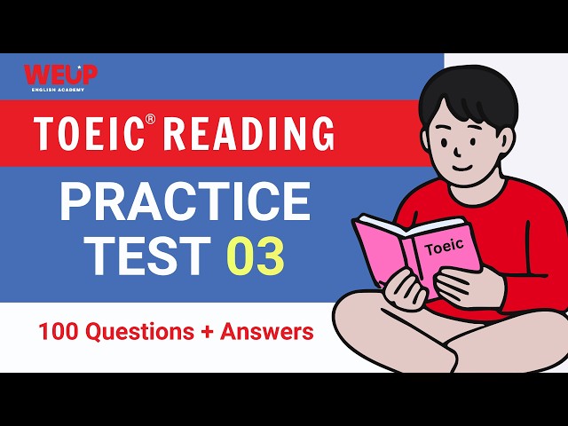 TOEIC Reading Practice Test 03 (2026) | 100 Questions & Answers (With Explanations)