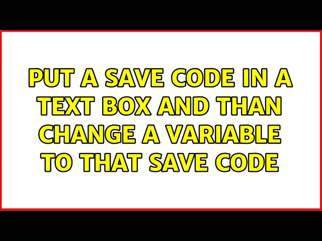 put a save code in a text box and than change a variable to that save code