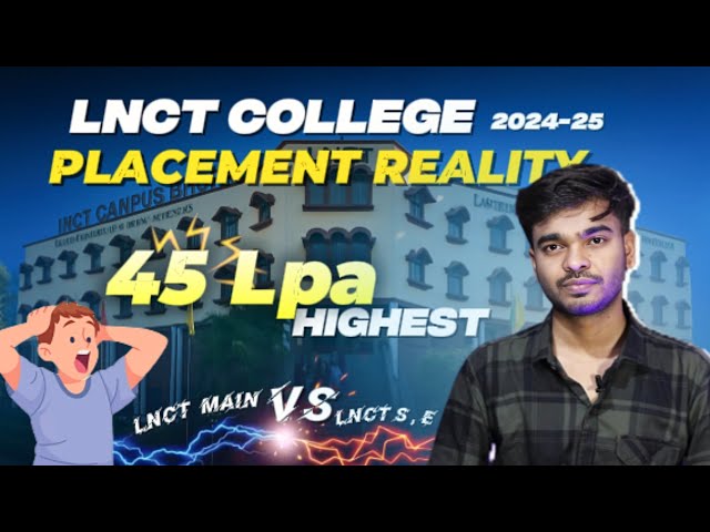 LNCT Bhopal Placement Reality 2024 - 25 🔥 |  Watch Before Admission !!