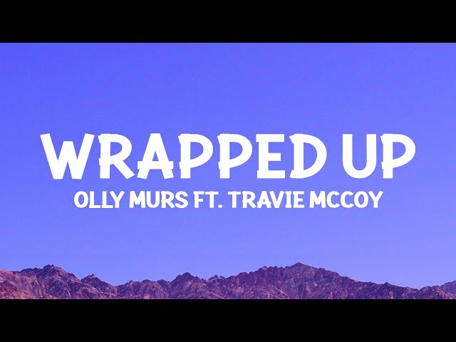 @ollymurs - Wrapped Up (Lyrics)  ft. @TravieMcCoy