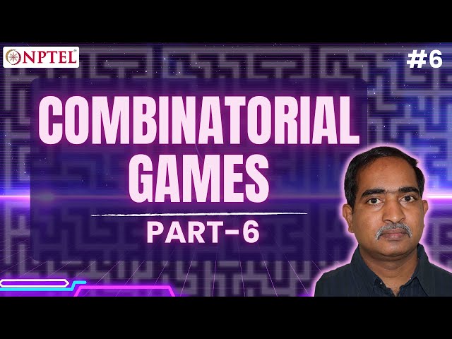 #6 Combinatorial Games | Sprague Grundy Theorem | Part I | July 2019 Game Theory
