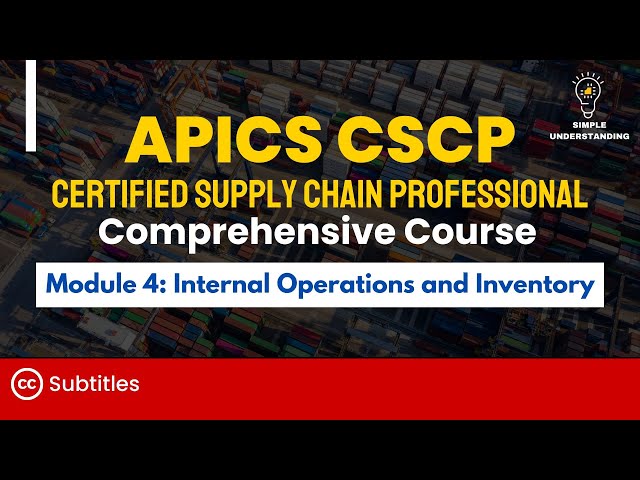 APICS CSCP Module 4: Internal Operations and Inventory Full Course (85 min)