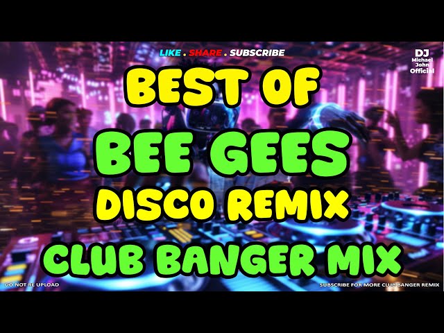BEST OF BEE GEES - DON'T FORGET TO REMEMBER - NONSTOP DISCO MIX | DJ MICHAEL JOHN
